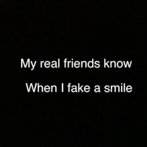 A page for describing quotes: My Real Friends Know When I Fake A Smile Pictures, Photos, and Images for Facebook, Tumblr ...