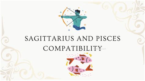 Pisces And Sagittarius Compatibility In Love Relationships And