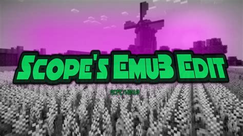 Scopes Emu3 Edit Mcpewin10 Youtube