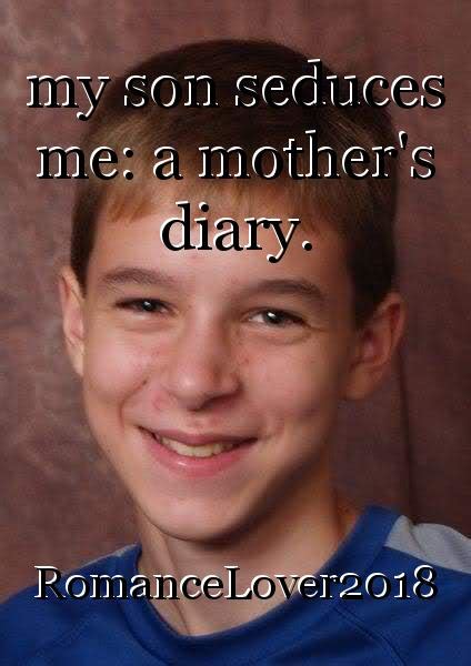 My Son Seduces Me A Mother S Diary Book By Romancelover