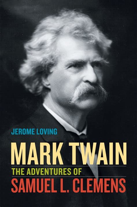 Mark Twain The Adventures Of Samuel L Clemens