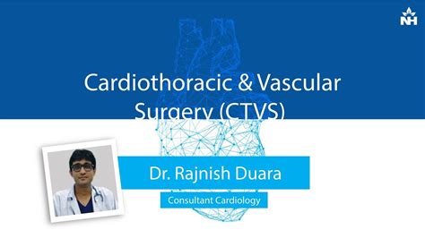 Cardiothoracic And Vascular Surgery Ctvs Dr Rajnish Duara Youtube