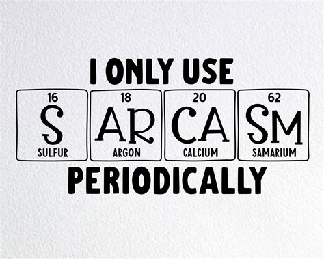 I Only Use Sarcasm Periodically Svg Funny Periodic Table Etsy