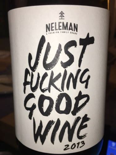Neleman Just Fucking Good Wine Organic Tinto 2013 Wine Info