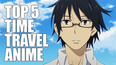 Top 5 Time Travel Anime In 60 Seconds Youtube