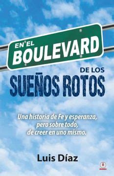 Libro En el Boulevard de los Sueños Rotos De Luis Diaz Buscalibre