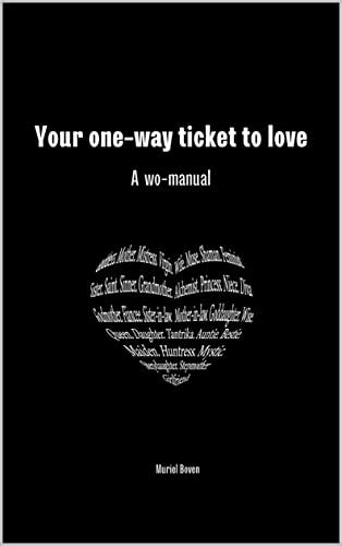 Your One Way Ticket To Love A Wo Manual By Muriel Boven Goodreads