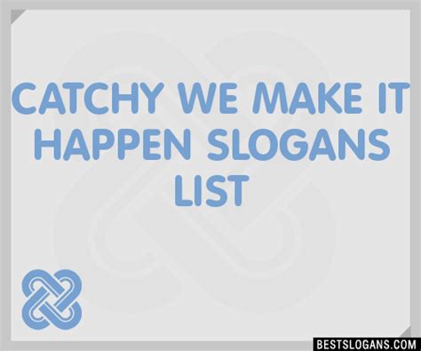 40 Catchy We Make It Happen Slogans List Phrases Taglines And Names Nov 2022