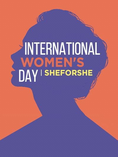 International Women’s Day 2019 Empowering Women With She For She