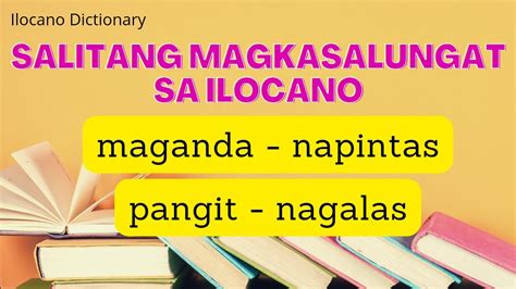 Tagalog Ilocano Dictionary Magkasalungat Na Salita Sa Ilocano