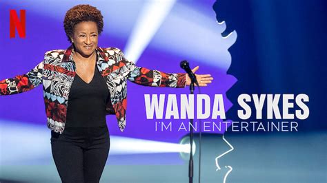 Is Wanda Sykes Im An Entertainer On Netflix In Australia Where To Watch The Documentary