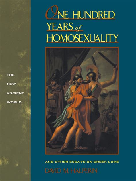 Pdf One Hundred Years Of Homosexuality By David M Halperin Perlego