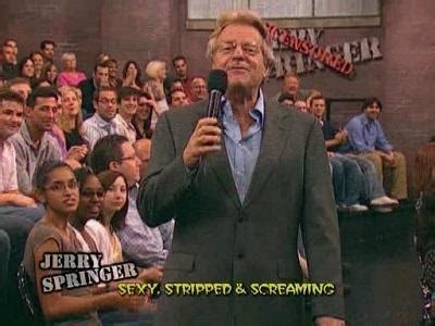 The Jerry Springer Show Special Uncensored Sexy Stripped