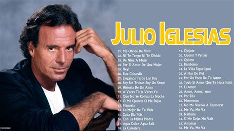 JULIO IGLESIAS SUS MEJORES CANCIONES MIX JULIO IGLESIAS ÉXITOS BALADAS INOLVIDABLES