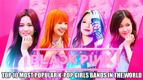 Top 10 Most Popular K Pop Girls Groups In 2021 Korean Best Pop Girls Groups In 2021 Youtube