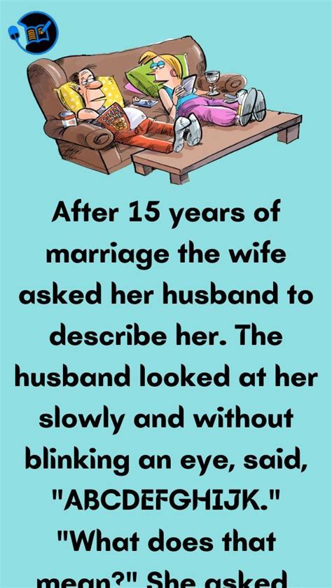 After 15 Years Of Marriage The Wife Asked Her Husband To Describe Funny Wife Quotes Funny