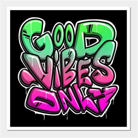 Good Vibes Art Good Vibes Only Graffiti Words Graffiti Art Print