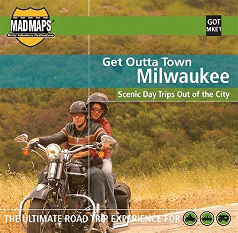 Mad Maps Get Outta Town Scenic Road Trips Map Milwaukee Gotmke1