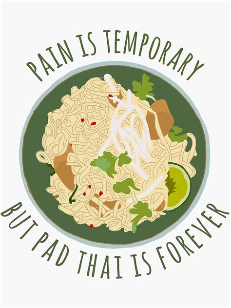Pain Is Temporary But Pad Thai Is Forever Sticker For Sale By