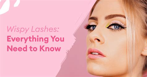 Wispy Lashes Everything You Need To Know By Silly George