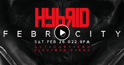 HYBRID // FEBROCITY Club Night Live-To-There :: Sat.Feb.26.022. :: by ...