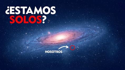 ¿estamos Solos En El Universo Youtube