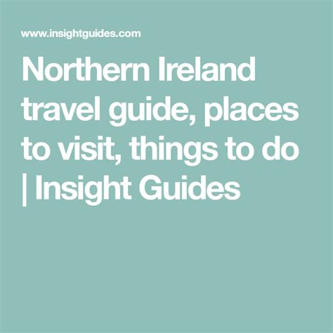 Northern Ireland Travel Guide Places To Visit Things To Do Insight