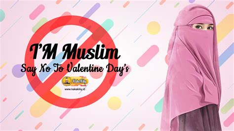 Alasan Mengapa Umat Islam Haram Merayakan Hari Valentine Kakakiky Blog Edukasi