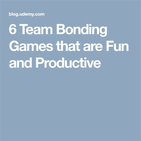 Team Bonding Games That Are Fun And Productive Team Bonding Games Team Bonding Bond