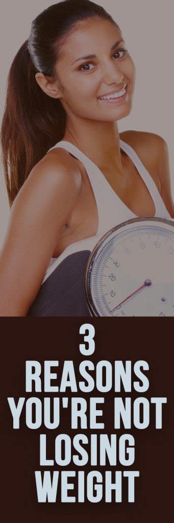 3 Reasons You Re Not Losing Weight