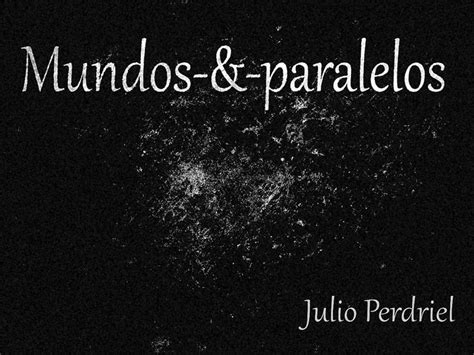 Mundos And Paralelos Mundos Paralelos Mundo Verdades