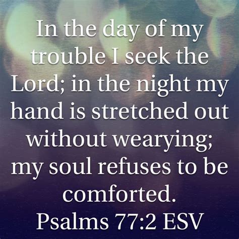 Psalm 772 In The Day Of My Trouble I Seek The Lord In The Night My