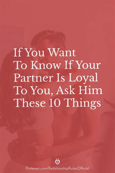 If You Want To Know If Your Partner Is Loyal To You Ask Him These 10 Things Relationship