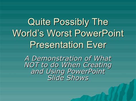 Worst Presentation Ever