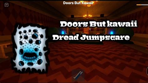 Roblox Doors But Kawaii Dread Jumpscare New Entities Youtube