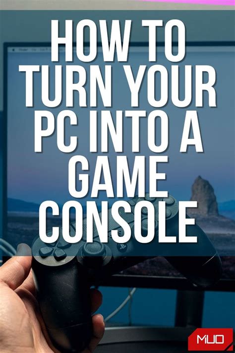 How To Turn Your Pc Into A Game Console In 2021 Game Console