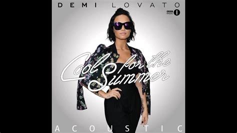Demi Lovato Cool For The Summer Acoustic Youtube