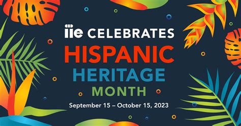 Hispanic And Latinx Heritage Month 2023 Iie The Power Of International Education