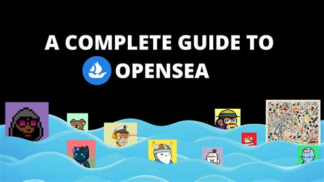 Your Complete Guide To The Largest Nft Marketplace Opensea