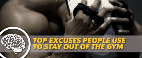 Top Excuses People Use To Stay Out Of The Gym Generation Iron