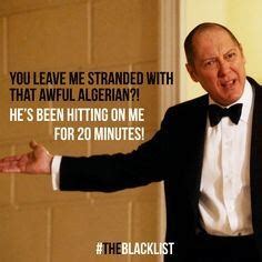 See more ideas about the blacklist james spader the blacklist quotes. What are some of the quotes used by Raymond Reddington in The Blacklist TV series? - Quora