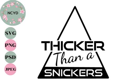 Thicker Than A Snicker Svg Graphic By Ncyd Shop Creative Fabrica