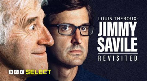 Watch Louis Theroux Jimmy Savile Revisited On Bbc Select