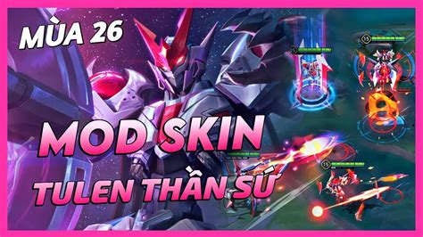 Mod Skin Tulen Thần Sứ Stl 79 Mùa 26 Mới Nhất Full Hiệu Ứng Không Lỗi Mạng Yugi Gaming Youtube