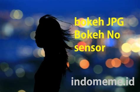 No sensor indonesia, dan xxnamexx mean full. Nonton Bokeh Full Sensor Jpg Gif Png Bmp Online - Indonesia Meme