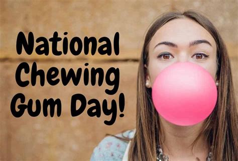 Welcome To National Chewing Gum Day