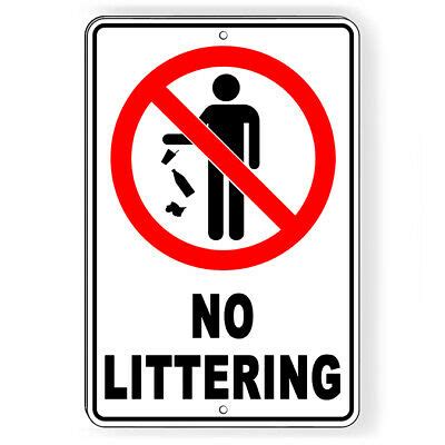 Wikipedia defines littering as, litter consists of waste products that have been disposed improperly, without consent, at an inappropriate location. No Littering Metal Sign 5 SIZES trash dumping please do ...