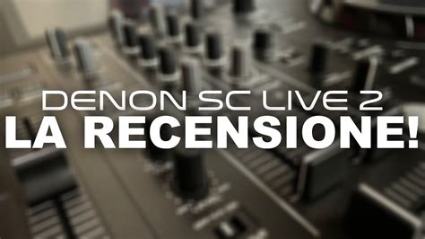 Denon Sc Live La Recensione Youtube