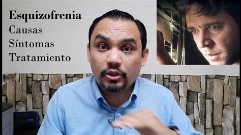 Esquizofrenia Causas S Ntomas Y Tratamiento Youtube