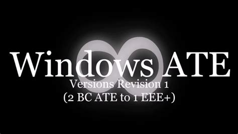 Windows Ate Versions Revision 1 Tehaarex Reupload Youtube